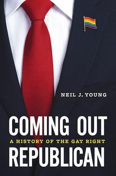 portada Coming out Republican: A History of the gay Right (en Inglés)