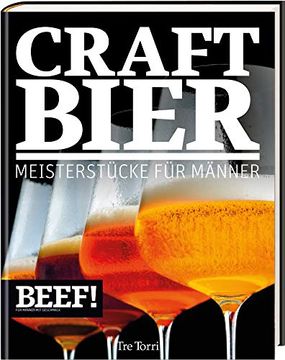 portada Beef! Craft Bier: Meistestücke für Männer - Bier & Craft Beer (en Alemán)