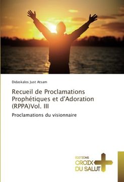 portada Recueil de Proclamations Prophétiques et d'Adoration (RPPA)Vol. III: Proclamations du visionnaire