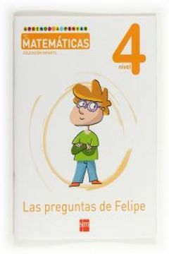 portada Aprendo a pensar con las matemáticas: Las preguntas de Felipe. Nivel 4. Educación Infantil (in Spanish)