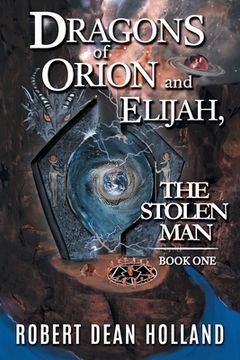 portada Dragons of Orion and Elijah, the Stolen Man (in English)