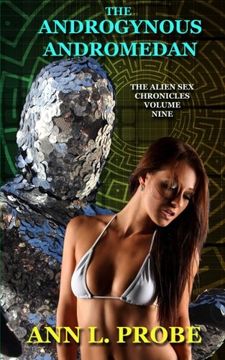 portada The Androgynous Andromedan: Volume 9 (The Alien Sex Chronicles)