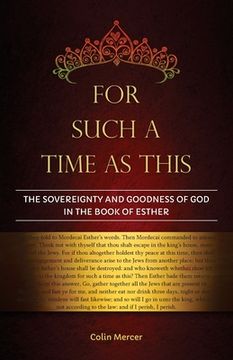 portada For Such a Time as This: The Sovereignty and Goodness of God in the Book of Esther (en Inglés)
