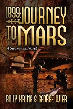 portada 1899: Journey to Mars: A Steampunk Novel (en Inglés)