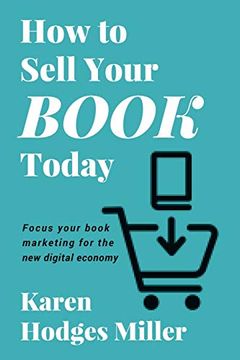 portada How to Sell Your Book Today: Focus Your Book Marketing for the new Digital Economy (in English)