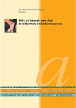 portada Arte de Epocas Inciertas: De la Edad Media a la Edad Contempora (Col Actas Arte). Nea. (in Spanish)