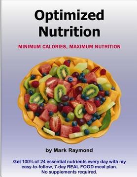 portada Optimized Nutrition (Volume 1): Minimum Calories, Maximum Nutrition (in English)