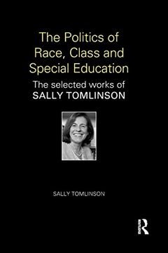 portada The Politics of Race, Class and Special Education: The Selected Works of Sally Tomlinson (World Library of Educationalists) (en Inglés)