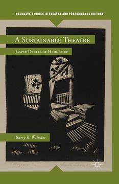 portada A Sustainable Theatre: Jasper Deeter at Hedgerow (en Inglés)