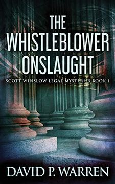 portada The Whistleblower Onslaught (1) (Scott Winslow Legal Mysteries) (en Inglés)