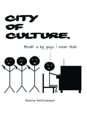 portada City of Culture: A satirical look at the 2013 City of Culture Derry/Londonderry (Volume 1)