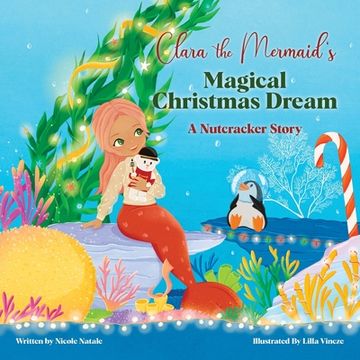 portada Clara the Mermaid's Magical Christmas Dream (a Nutcracker Story) (en Inglés)