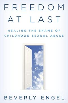 portada Freedom at Last: Healing the Shame of Childhood Sexual Abuse (in English)