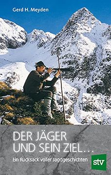 portada Der Jäger und Sein Ziel. Ein Rucksack Voller Jagdgeschichten (en Alemán)