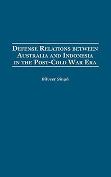 portada Defense Relations Between Australia and Indonesia in the Post-Cold war era (en Inglés)