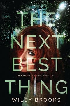 portada The Next Best Thing: Be Careful What You Wish For (en Inglés)