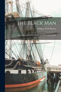 portada The Black Man: His Antecedents, His Genius, and His Achievements (in English)