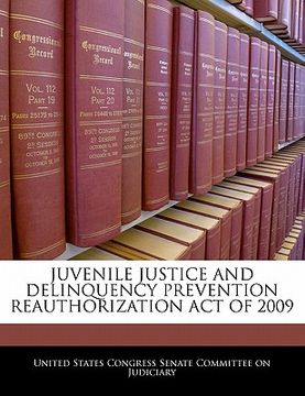 portada juvenile justice and delinquency prevention reauthorization act of 2009 (en Inglés)