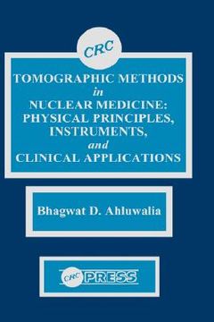 portada tomographic methods in nuclear medicine: physical principles, instruments, and clinical applications (in English)