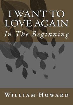 portada I Want to Love Again: In The Beginning (en Inglés)