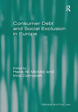 portada Consumer Debt and Social Exclusion in Europe (Markets and the Law) (en Inglés)