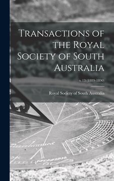 portada Transactions of the Royal Society of South Australia; v.13 (1889-1890) (in English)