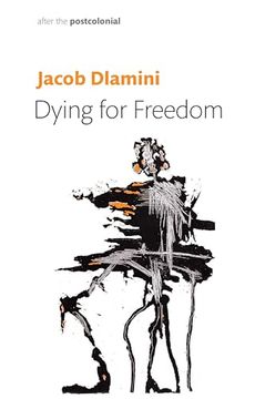 portada Dying for Freedom: Political Martyrdom in South Africa (en Inglés)