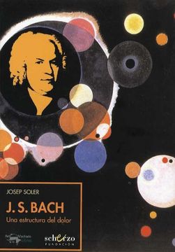 portada J. S. Bach: Una Estructura del Dolor (Musicalia Scherzo) - 9788477744382 (in Spanish)