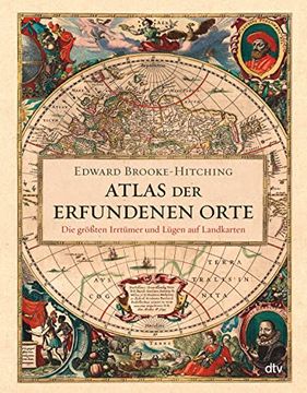 portada Atlas der Erfundenen Orte: Die Größten Irrtümer und Lügen auf Landkarten