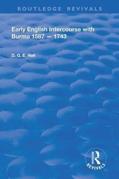 portada Early English Intercourse With Burma, 1587 – 1743 (Routledge Revivals) (in English)