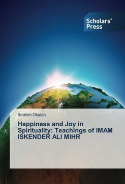 portada Happiness and Joy in Spirituality: Teachings of IMAM ISKENDER ALI MIHR