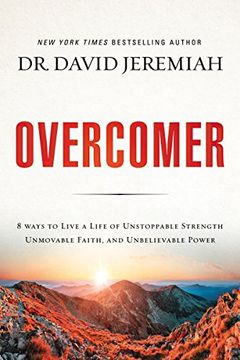portada Overcomer: 8 Ways to Live a Life of Unstoppable Strength, Unmovable Faith, and Unbelievable Power (en Inglés)