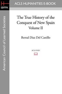 portada the true history of the conquest of new spain, volume 2 (en Inglés)