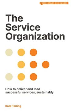 portada The Service Organization: How to Deliver and Lead Successful Services, Sustainably (en Inglés)