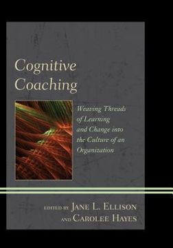 portada Cognitive Coaching: Weaving Threads of Learning and Change into the Culture of an Organization (en Inglés)