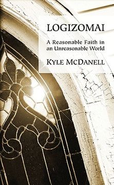 portada logizomai: a reasonable faith in an unreasonable world