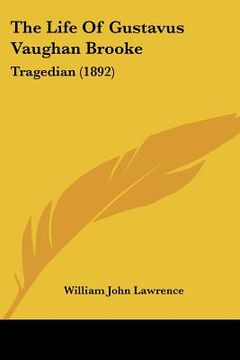 portada the life of gustavus vaughan brooke: tragedian (1892)