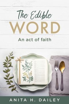 portada The Edible Word: An act of faith (en Inglés)