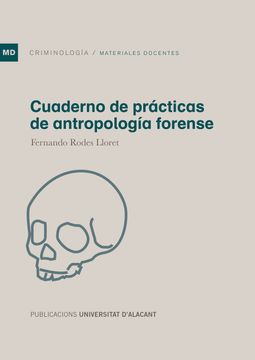 Libro Cuaderno de Prácticas de Antropología Forense (Materiales Docentes),  Fernando Rodes Lloret, ISBN 9788497174237. Comprar en Buscalibre