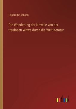 portada Die Wanderung der Novelle von der treulosen Witwe durch die Weltliteratur (en Alemán)