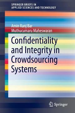 portada Confidentiality and Integrity in Crowdsourcing Systems (en Inglés)