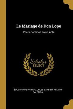 portada Le Mariage de Don Lope: Ppéra Comique en un Acte