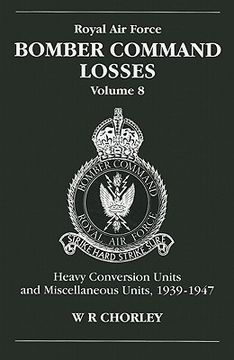 portada RAF Bomber Command Losses of the Second World War 8: Heavy Conversion Units and Miscellaneous Units, 1939-1947 (in English)