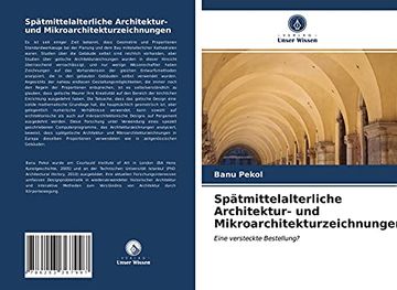 portada Spätmittelalterliche Architektur- und Mikroarchitekturzeichnungen: Eine Versteckte Bestellung? (en Alemán)