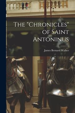 portada The "Chronicles" of Saint Antoninus (en Inglés)