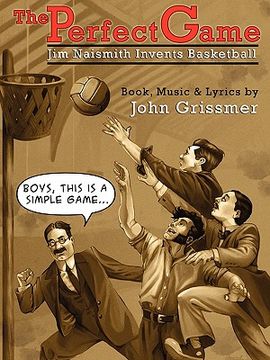 portada the perfect game: jim naismith invents basketball