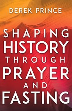portada Shaping History Through Prayer and Fasting 
