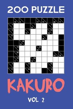 portada 200 Puzzle Kakuro Vol 2: Cross Sums For Experts Puzzle Book, hard,10x10, 2 puzzles per page (en Inglés)