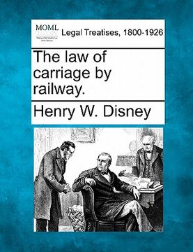 portada the law of carriage by railway. (in English)