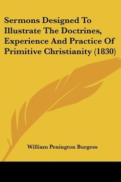 portada sermons designed to illustrate the doctrines, experience and practice of primitive christianity (1830) (en Inglés)